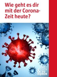 Wie geht es dir mit der Corona-Zeit heute?