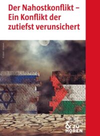 Der Nahostkonflikt – Ein Konflikt, der zutiefst verunsichert