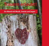 Trauern erlaubt! – Ein Abend mit Musik, Snacks und Segen